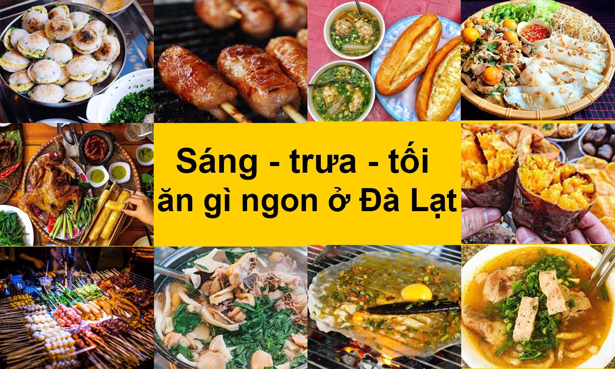 Ăn Trưa Món Gì Ở Đà Lạt? - Các Món Ăn Ngon và Địa Chỉ Quán Ăn