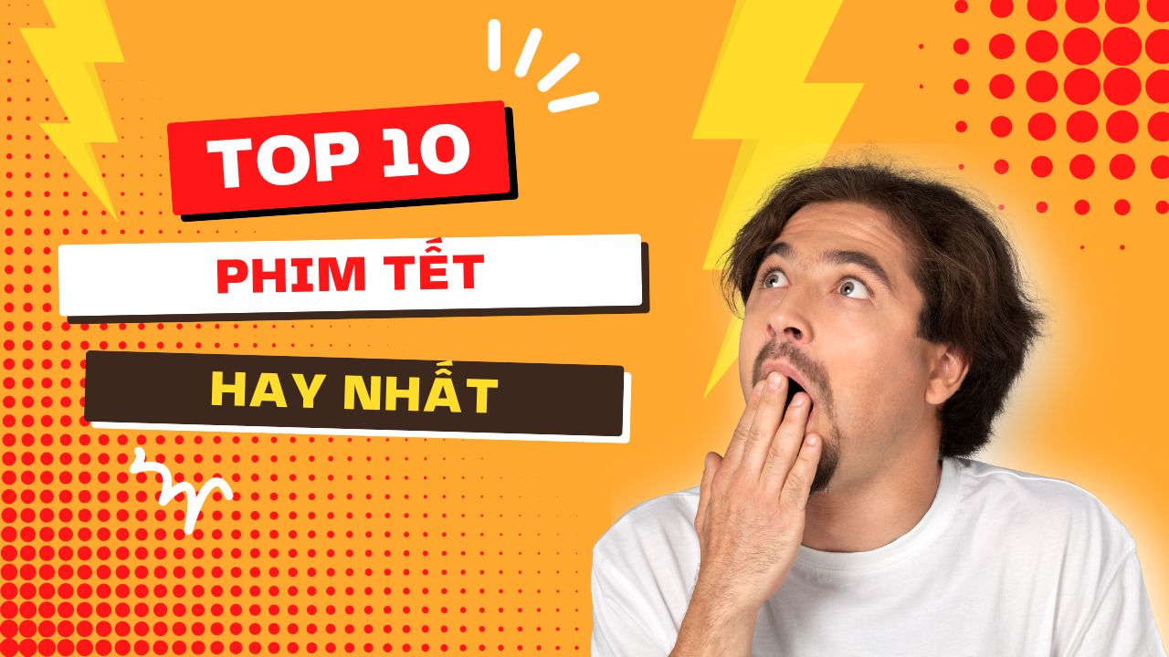 Điểm Danh 10 Bộ Phim Tết Hay Nhất Mọi Thời Đại